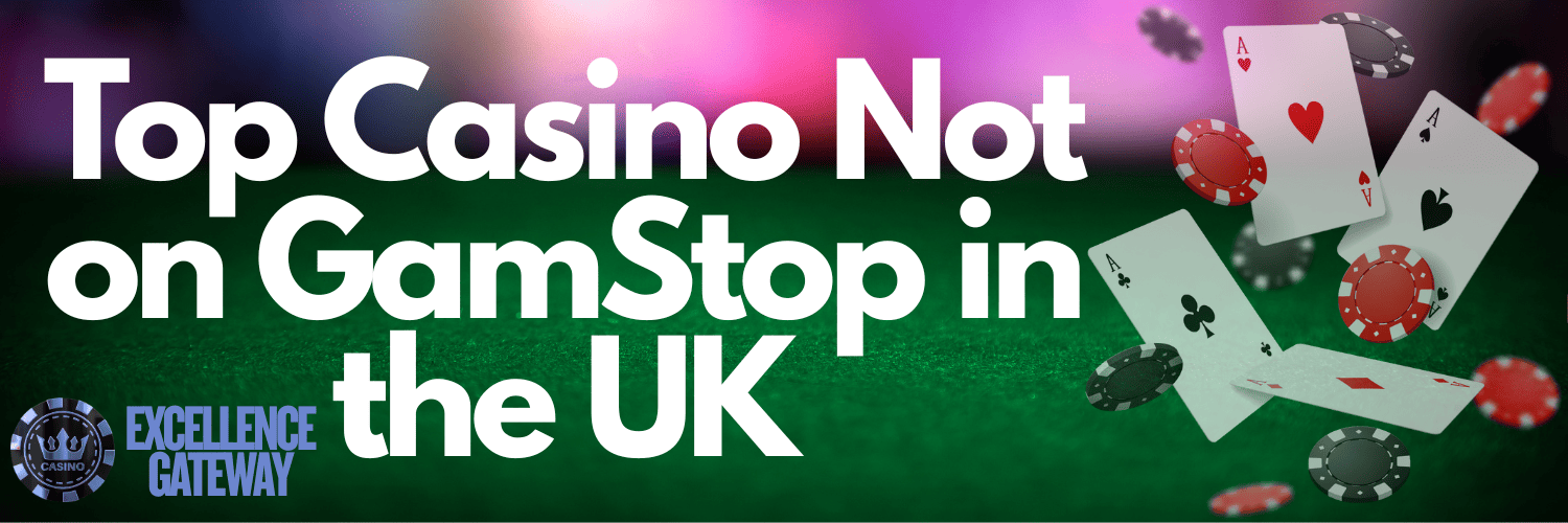 best-uk-non-gamstop-casinos-your-guide-to-a-worry_1 Best UK Non GamStop Casinos Your Guide to a Worry-Free Gaming Experience
