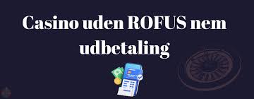 oplev-online-casino-uden-om-rofus-spil-p-dine_2 Oplev Online Casino Uden Om ROFUS Spil På Dine Vilkår